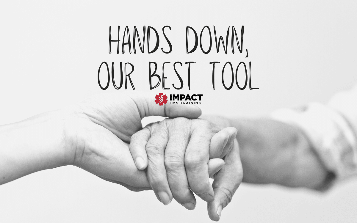 Hands Down, Our Best Tool | Impact EMS